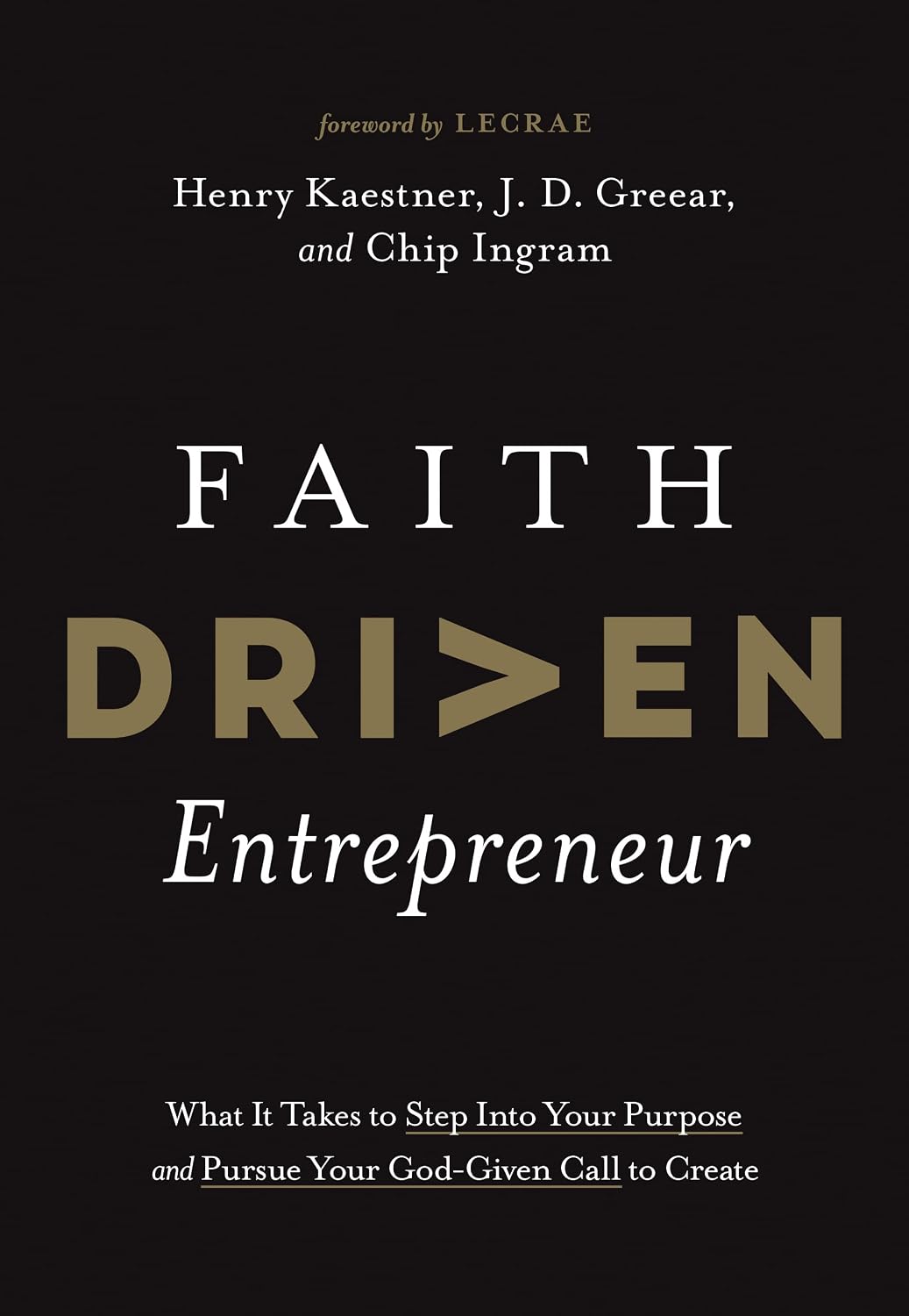 Cover of Faith Driven Entrepreneur by Henry Kaestner, J.D. Greear, and Chip Ingram